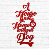 A House is not a Home without a Dog