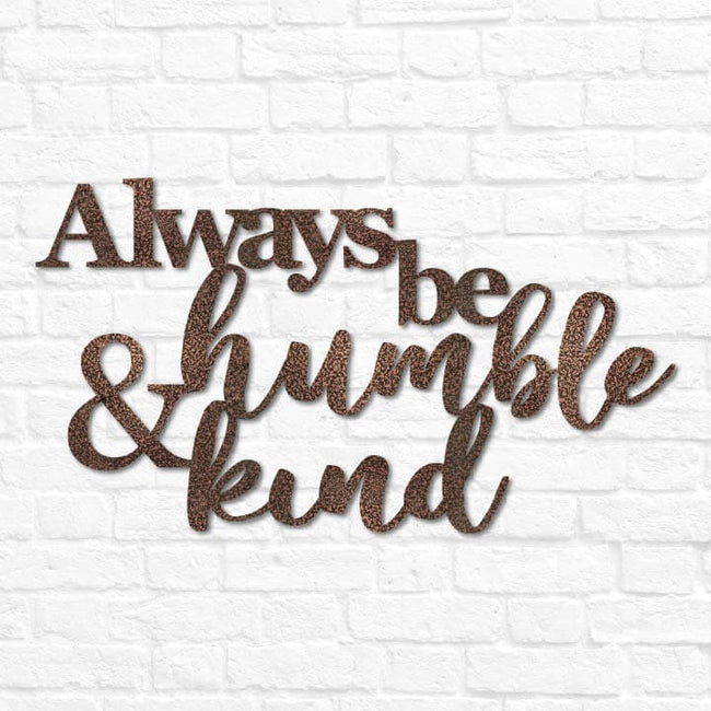 Always Be Humble & Kind
