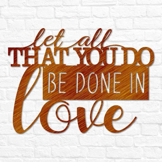 Let All That You Do Be Done In Love